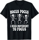 Funny Skeleton Hocus Pocus I Need Movement to Focus T-Shirt - T-Shirt | Black