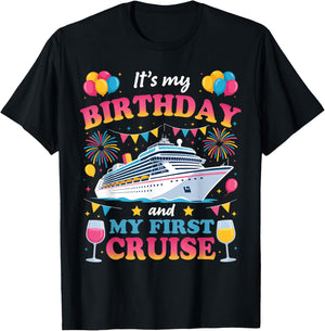 It's My Birthday and My First Cruise Birthday Celebration T-Shirt - T-Shirt | Black