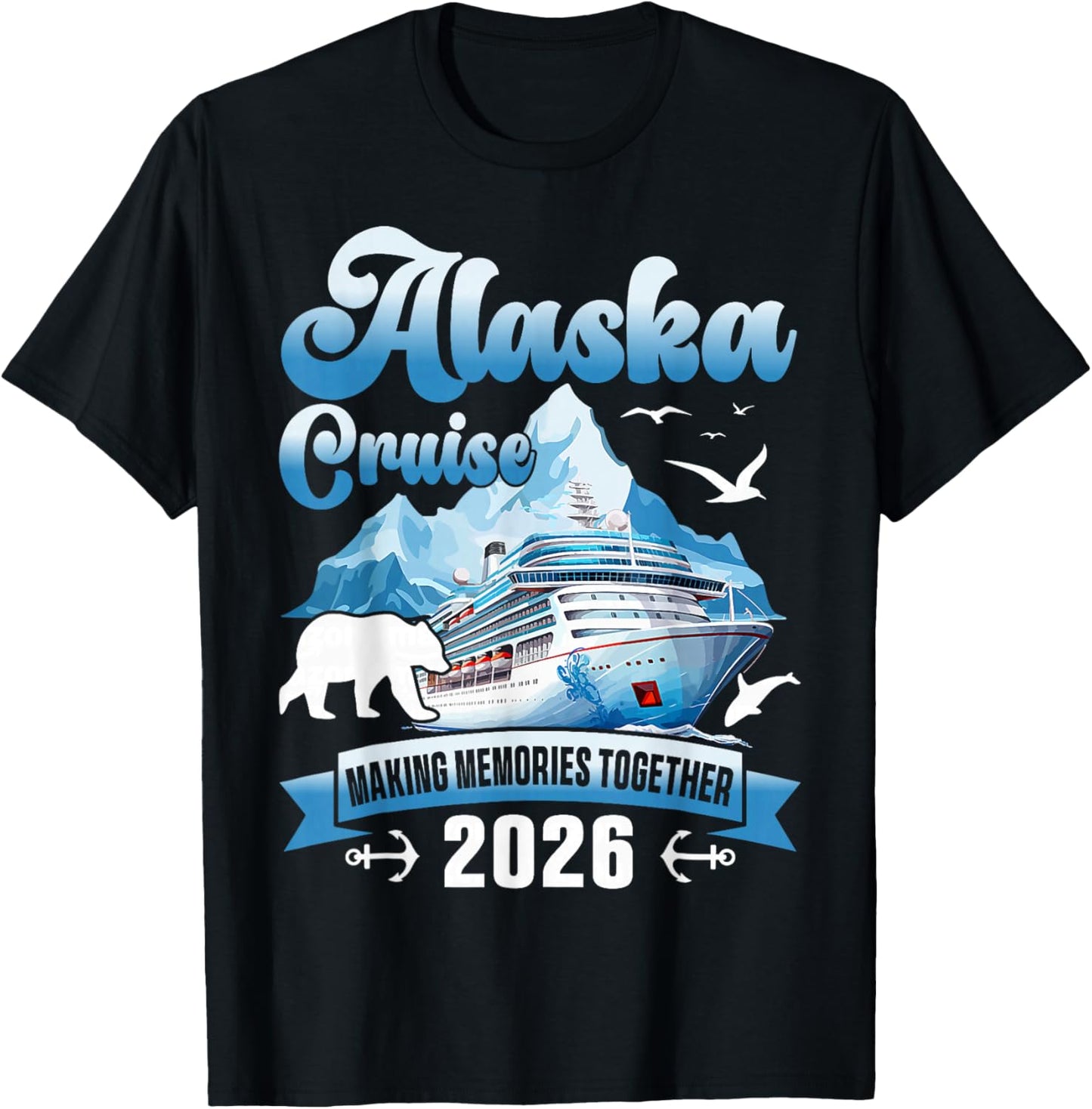 Alaska Cruise 2026 Family Friends Vacation Travel Matching T-Shirt - T-Shirt | Black
