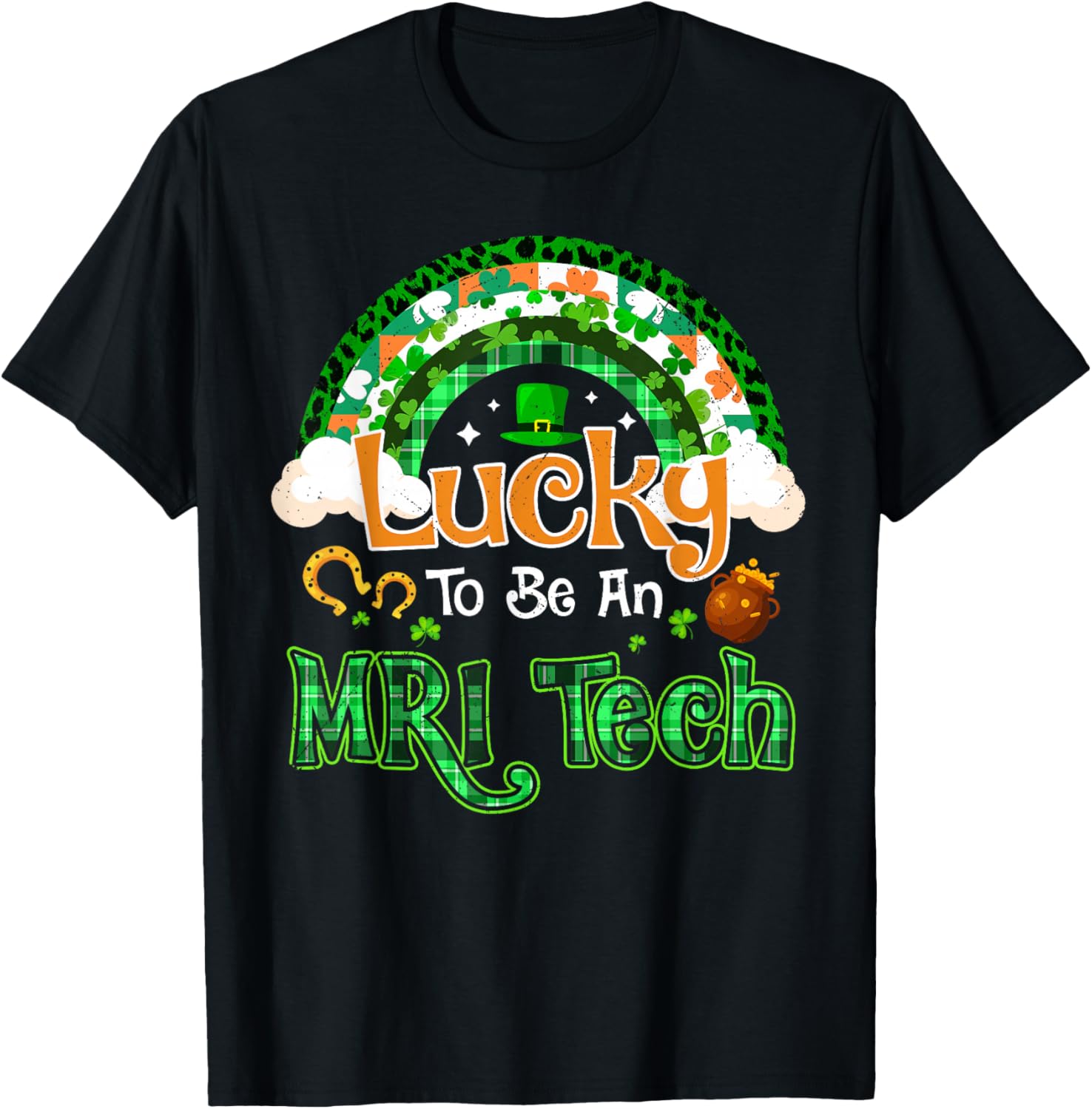 Lucky to Be MRI Tech Shamrock Rainbow St Patricks Day T-Shirt - T-Shirt | Black