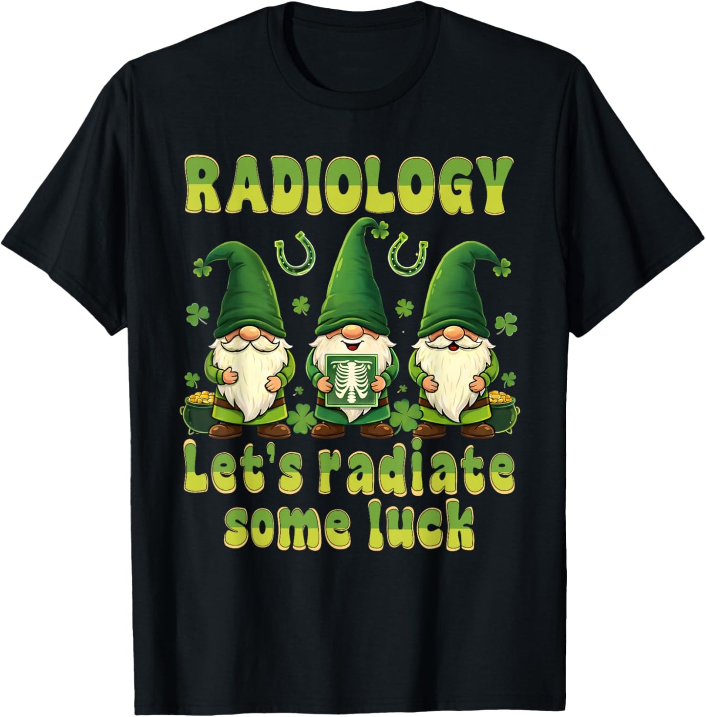 Radiology Let's Radiate Some Luck St Patricks Day Gnomes T-Shirt - T-Shirt | Black