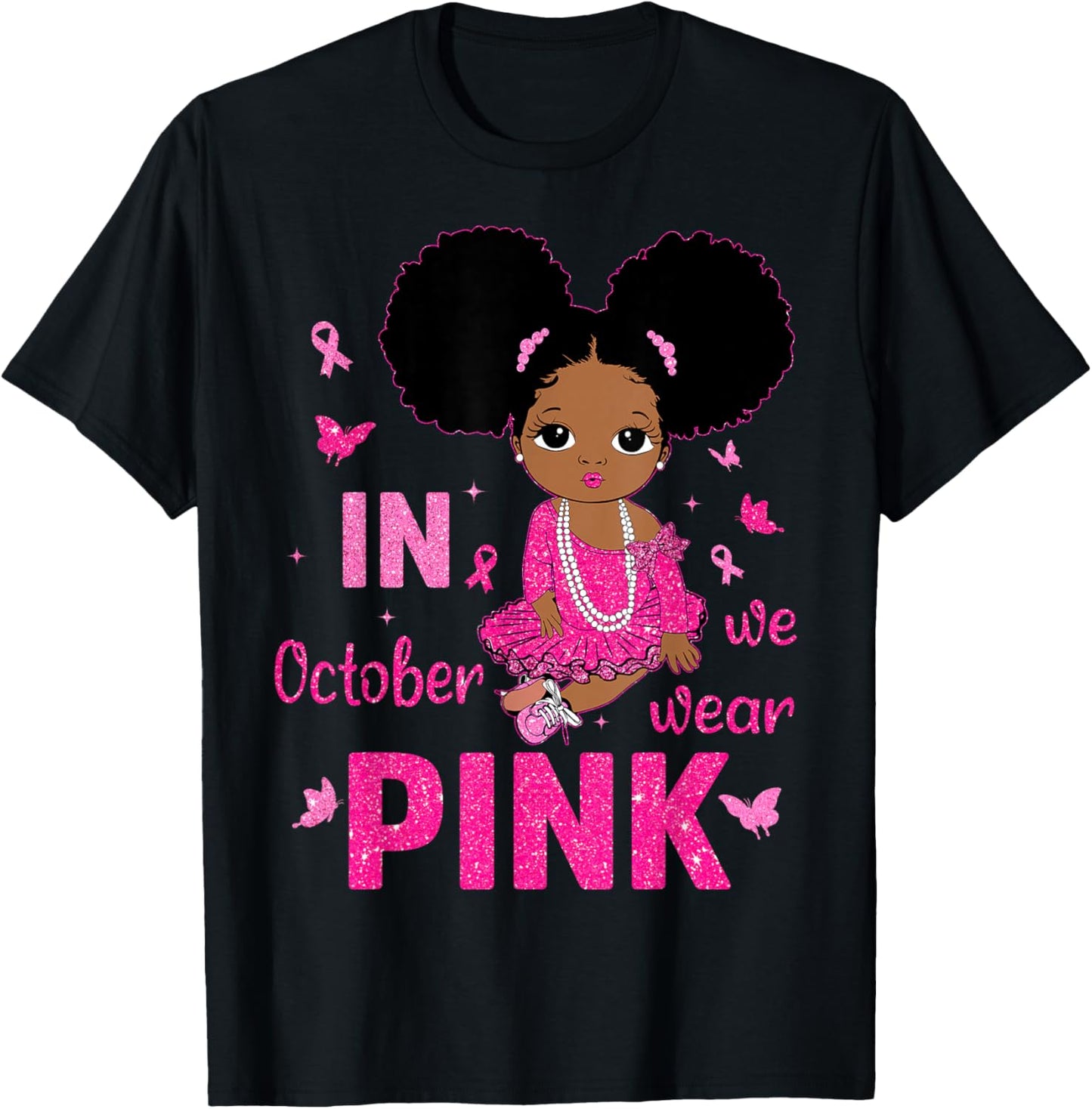 Messy Bun in October We Wear Pink Breast Cancer Black Girls T-Shirt - T-Shirt | Black