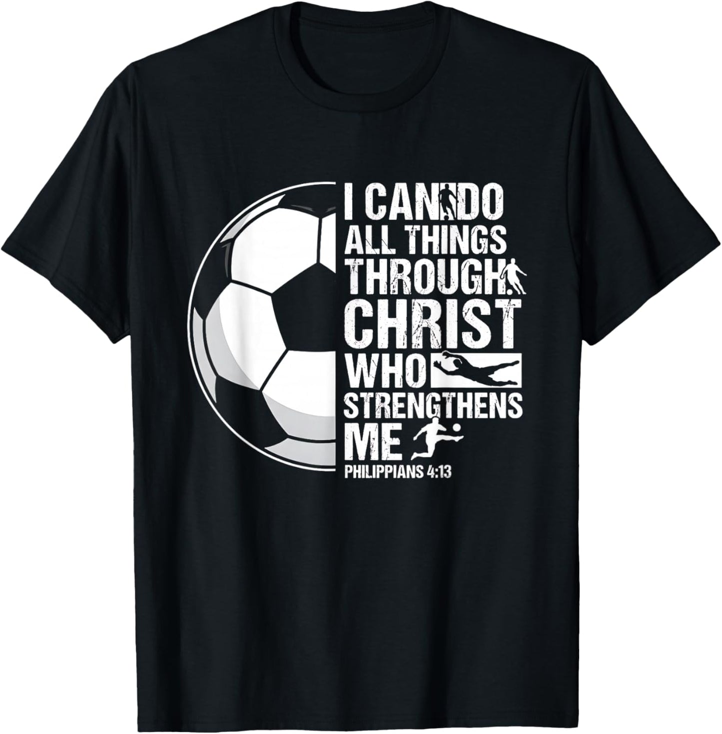 I Can Do All Things Through Christ Soccer Verse T-Shirt - T-Shirt | Black