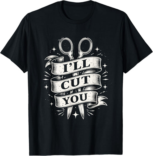 Funny Classic Vintage Distressed I'll Cut You Skilled Barber T-Shirt - T-Shirt | Black