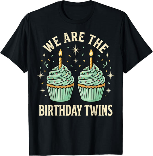 We are The Birthday Twins T-Shirt - T-Shirt | Black