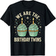 We are The Birthday Twins T-Shirt - T-Shirt | Black