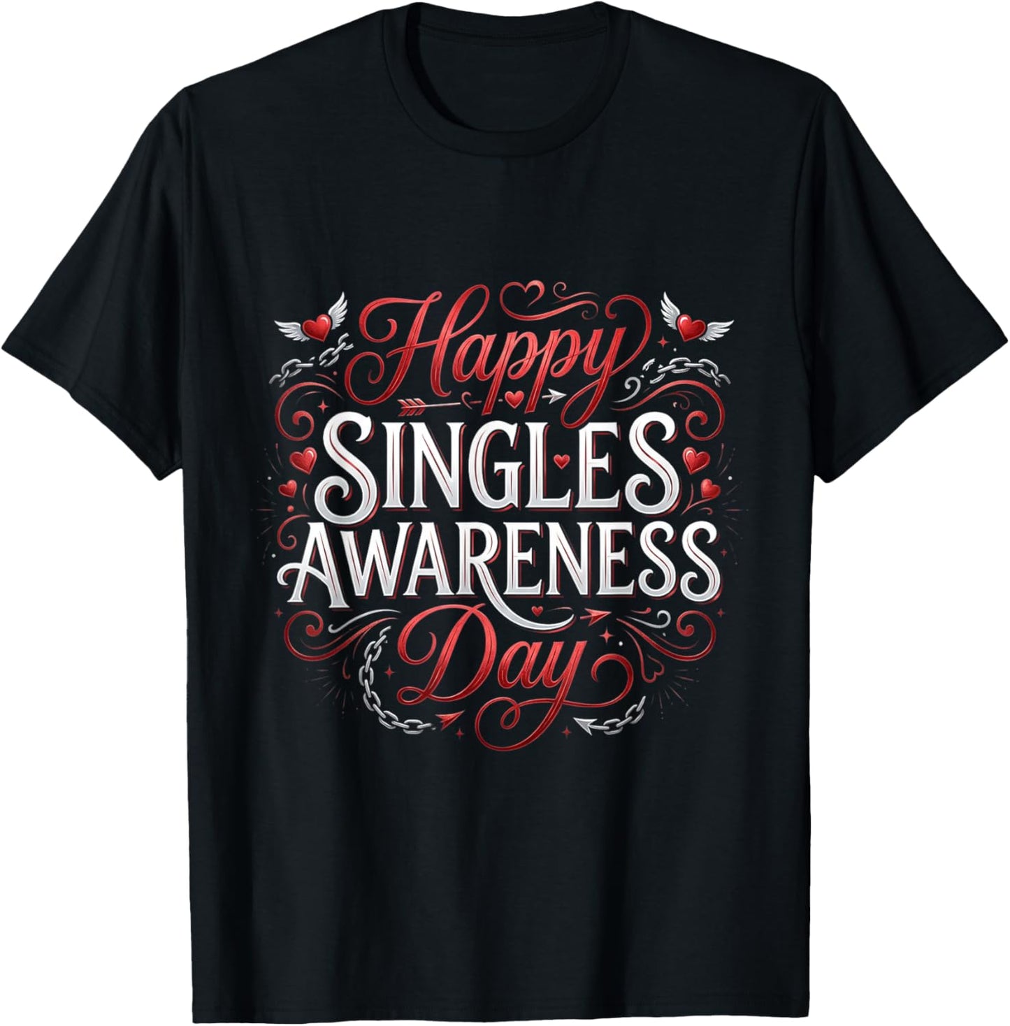 Funny Anti Valentines Day Happy Singles Awareness Day T-Shirt - T-Shirt | Black