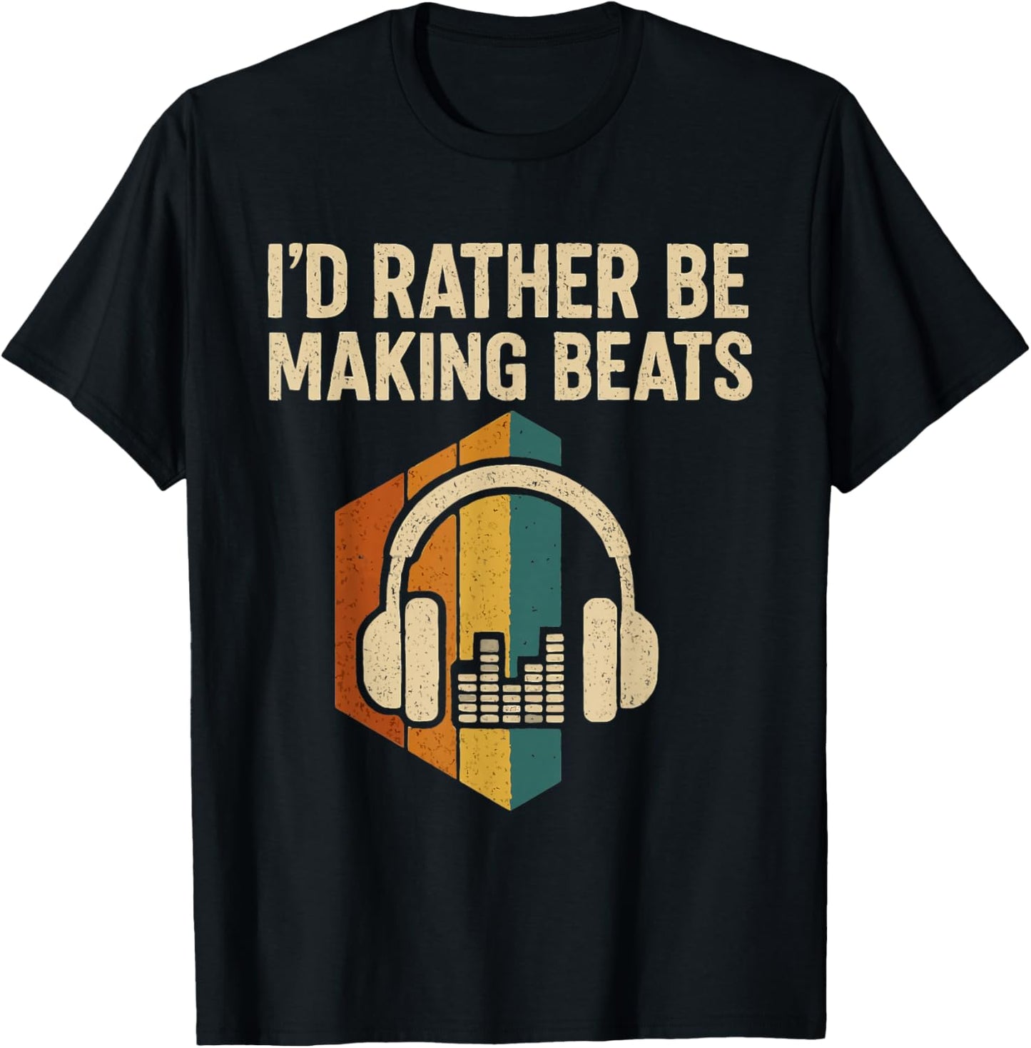 I'd Rather be Making Beats Beat Makers Music Producer T-Shirt - T-Shirt | Black