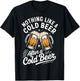 Nothing Like A Cold Beer After A Cold Beer T-Shirt - T-Shirt | Black