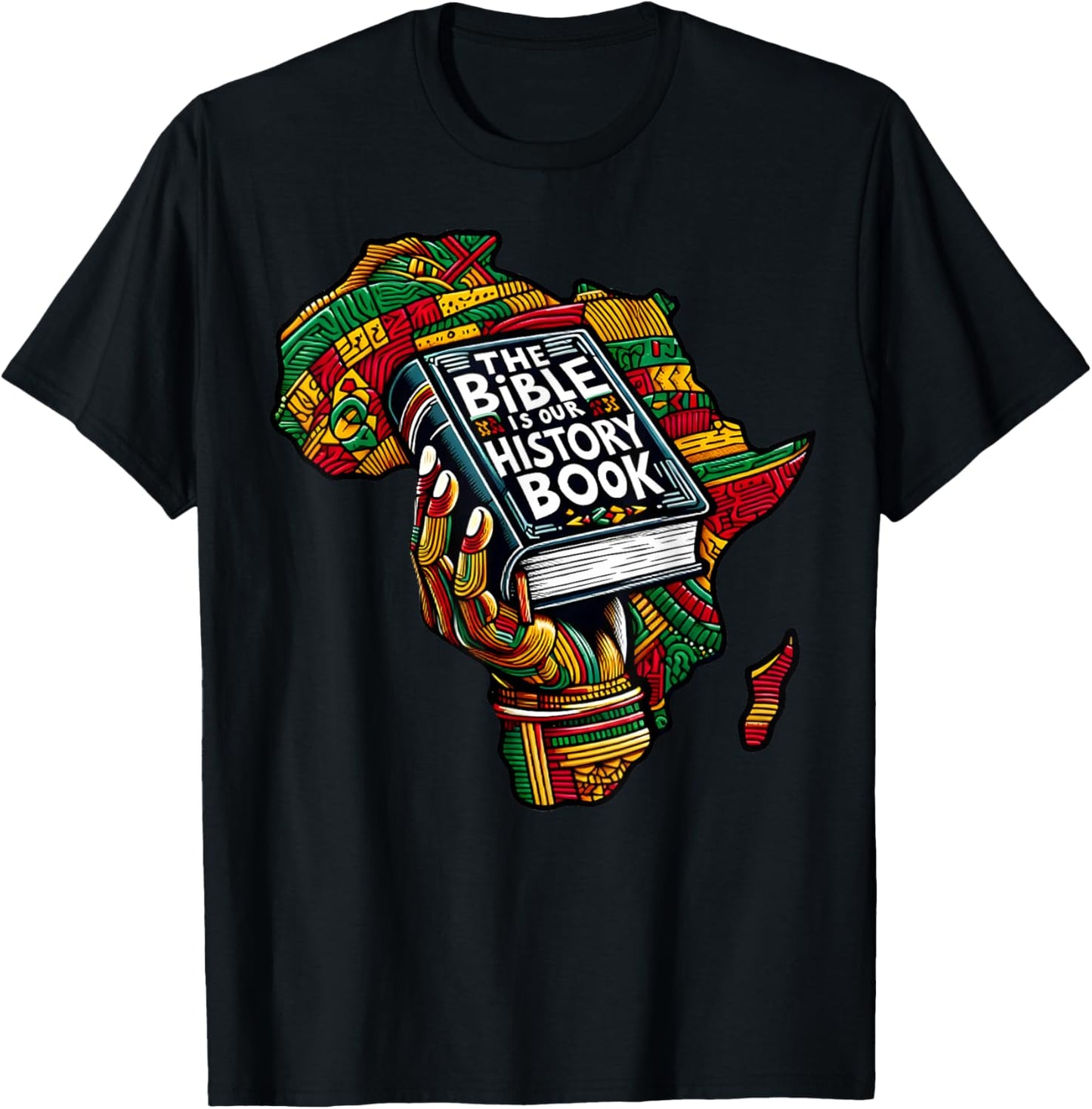 The Bible is Our History Book Roots African American Faith T-Shirt - T-Shirt | Black