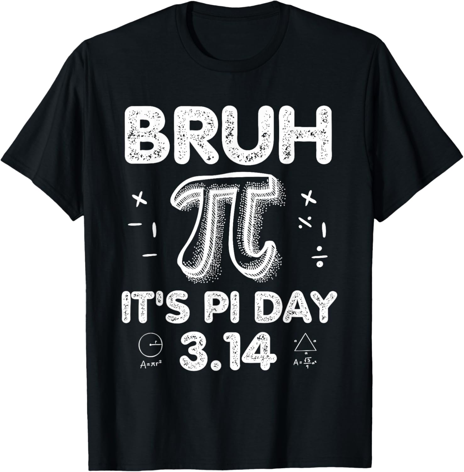 Bruh It's Pi Day 3.14 Funny Pi Day Symbol Math Teachers Kids T-Shirt - T-Shirt | Black