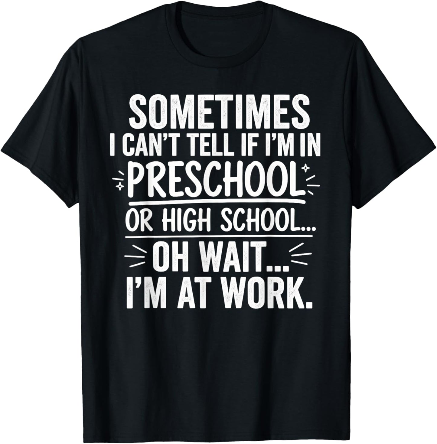 Sometimes I Can’t Tell Funny Office Quote for Coworkers T-Shirt - T-Shirt | Black