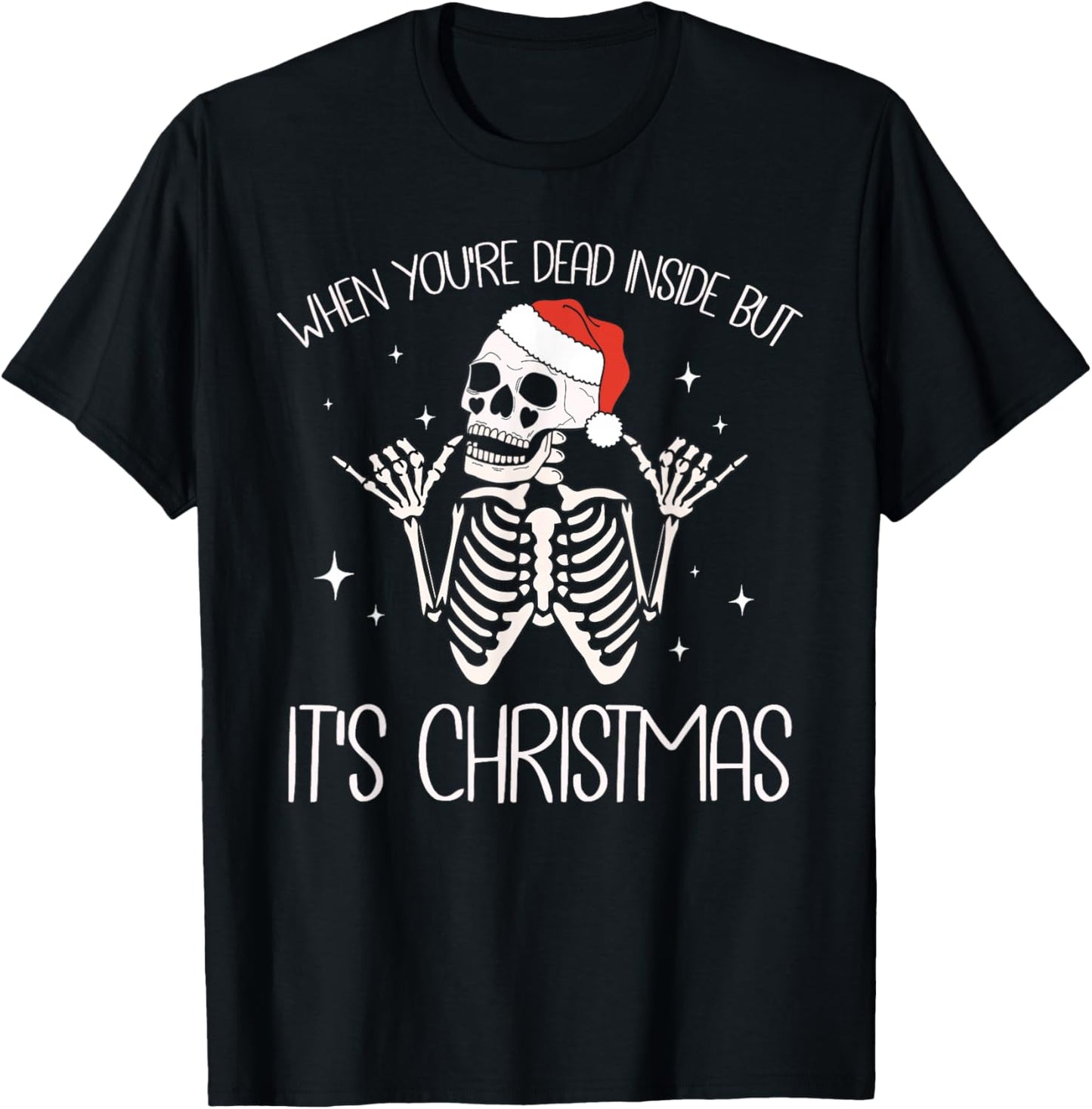 Merry Christmas Skeleton Dance Dead Inside Holiday Cheer T-Shirt - T-Shirt | Black