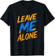 Leave ME Alone - Emo Music Fan Aesthetic T-Shirt - T-Shirt | Black