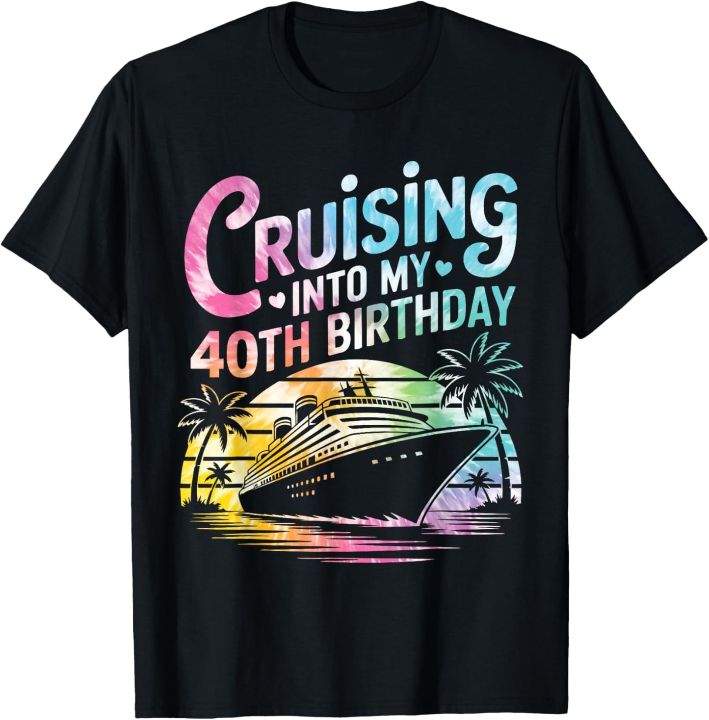 Cruising Into My 40th Birthday Cruise Trip Retro Tie Dye T-Shirt - T-Shirt | Black