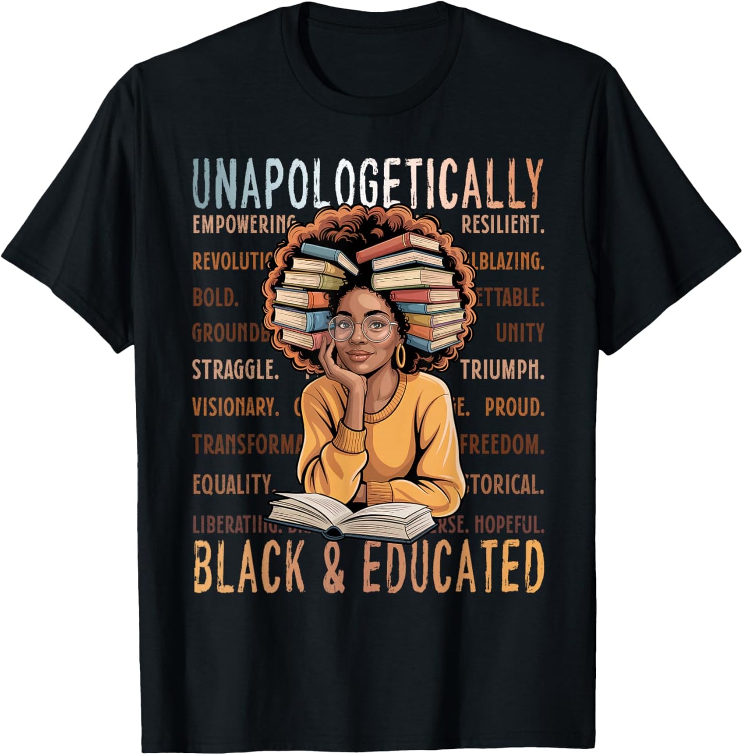 Unapologetically Black and Educated Shirt T-Shirt - T-Shirt | Black