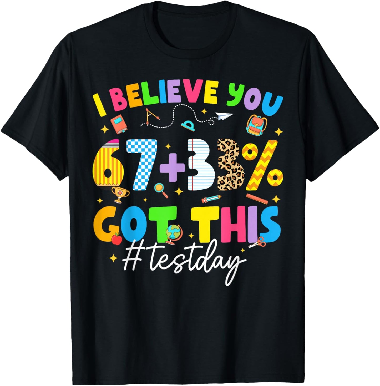 I Believe You 67+33% Test Day Teacher Boy Girl Kid T-Shirt - T-Shirt | Black