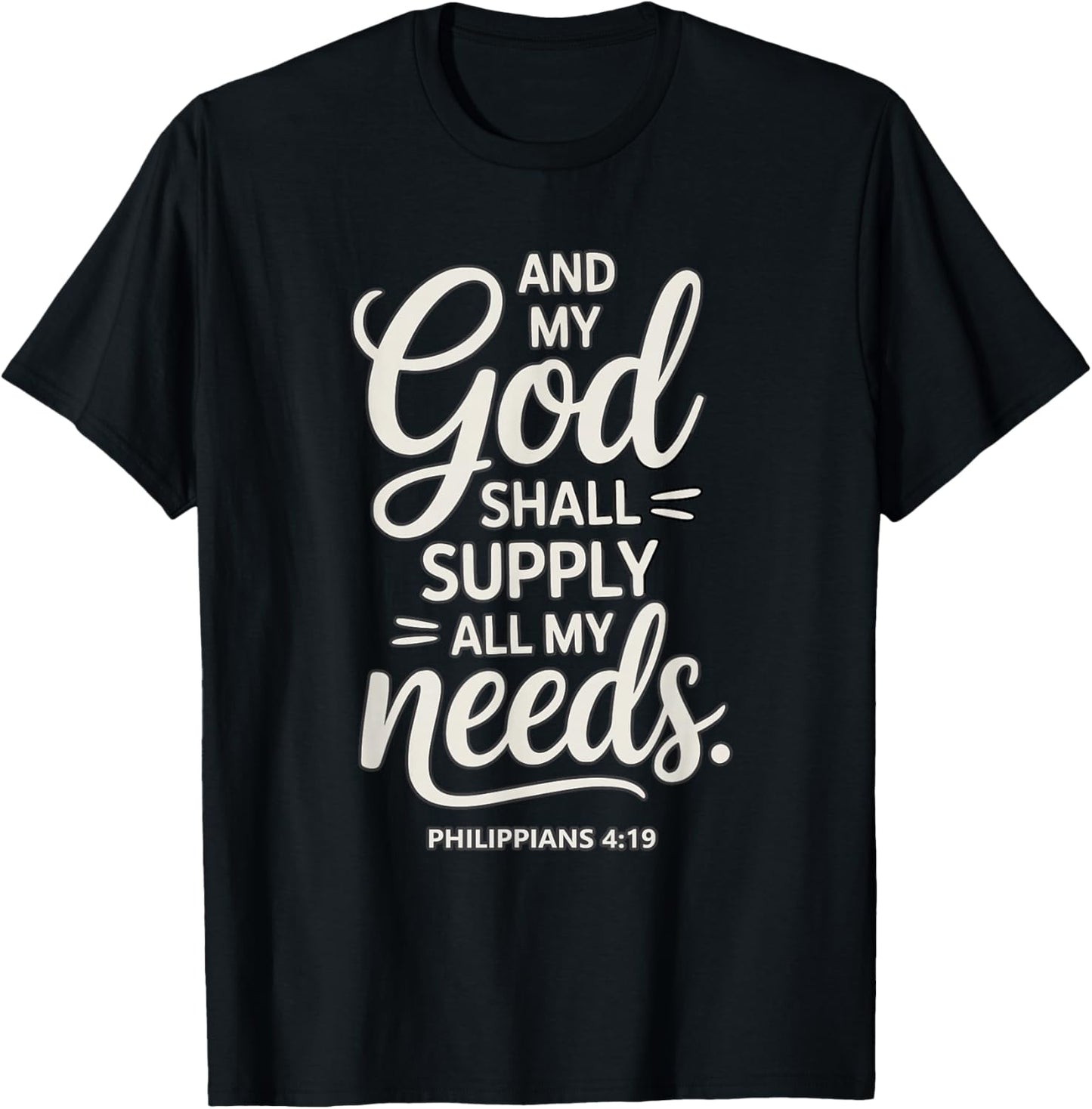 and My God Shall Supply All My Needs Philippians 4:19 T-Shirt - T-Shirt | Black