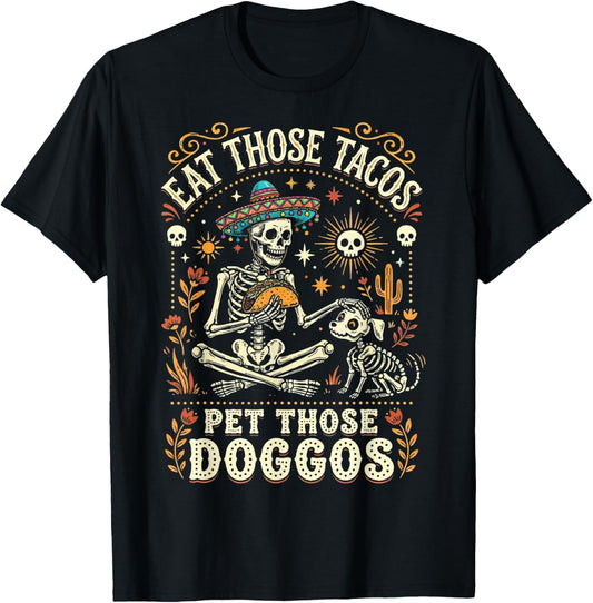 Eat Those Tacos Pet Those Doggos T-Shirt - T-Shirt | Black