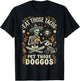 Eat Those Tacos Pet Those Doggos T-Shirt - T-Shirt | Black