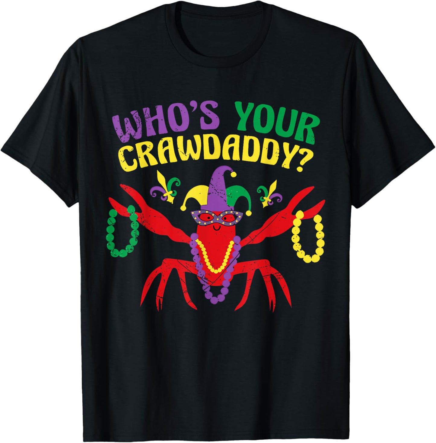Who's Your Crawdaddy Crawfish Beads Mardi Gras Carnival T-Shirt - T-Shirt | Black