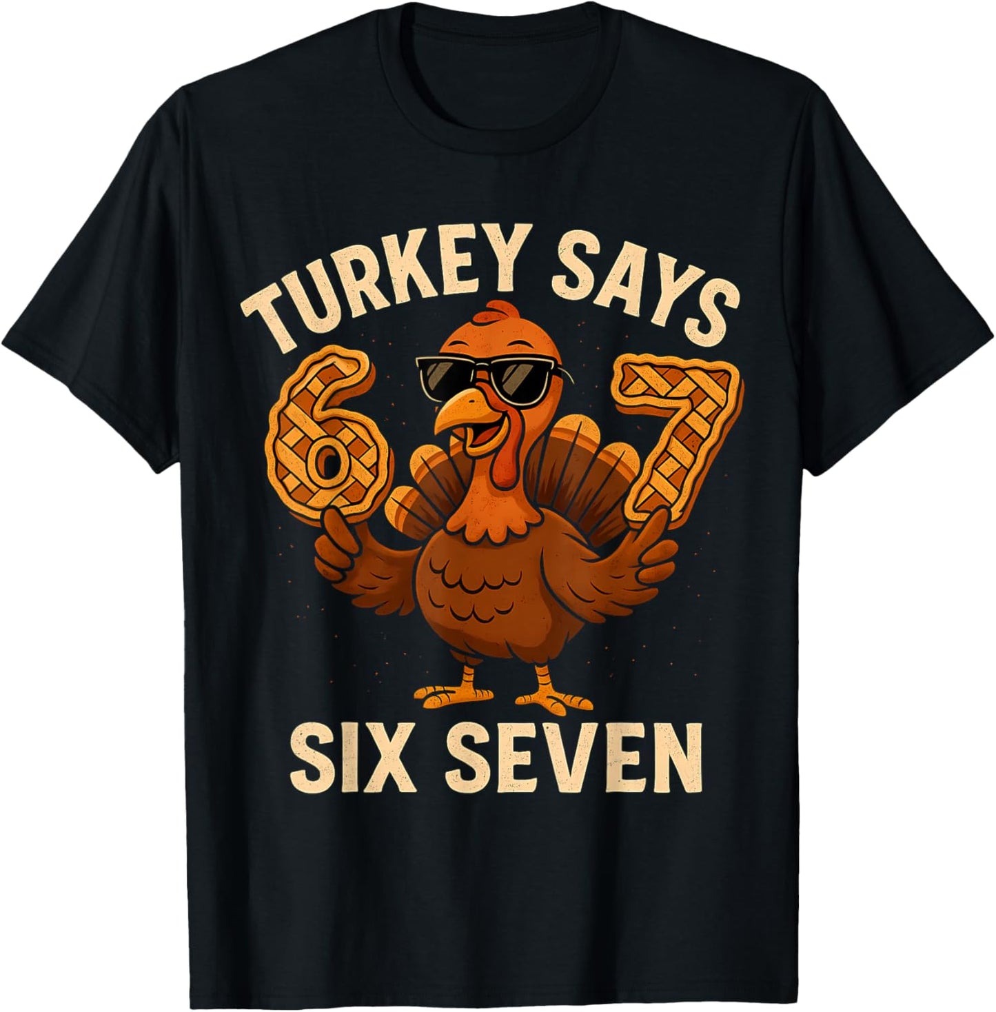 Turkey Says Six Seven Funny Thanksgiving 6 7 Meme T-Shirt - T-Shirt | Black