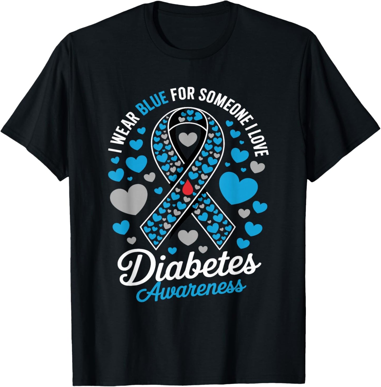 I Wear Blue for Someone I Love Type 1 Diabetes Awareness T-Shirt - T-Shirt | Black