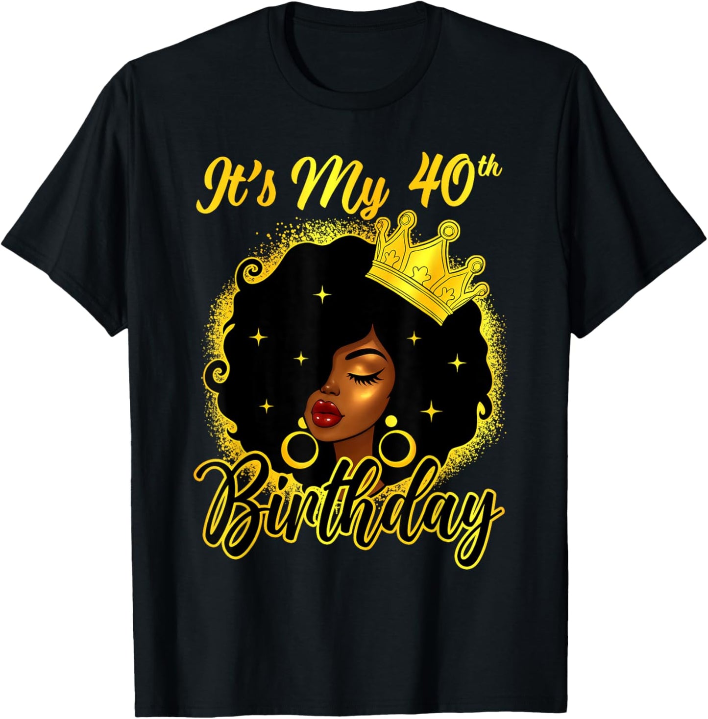 It's My 40th Birthday Afro Queen 40 Years Old Black Women T-Shirt - T-Shirt | Black
