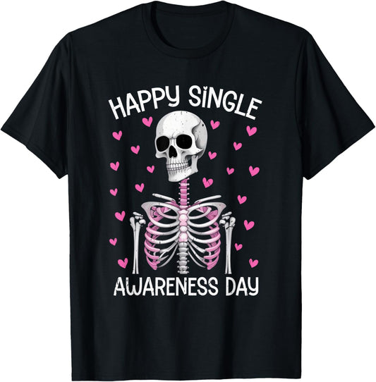 Happy Single Awareness Day Funny Anti Valentines Skeleton T-Shirt - T-Shirt | Black