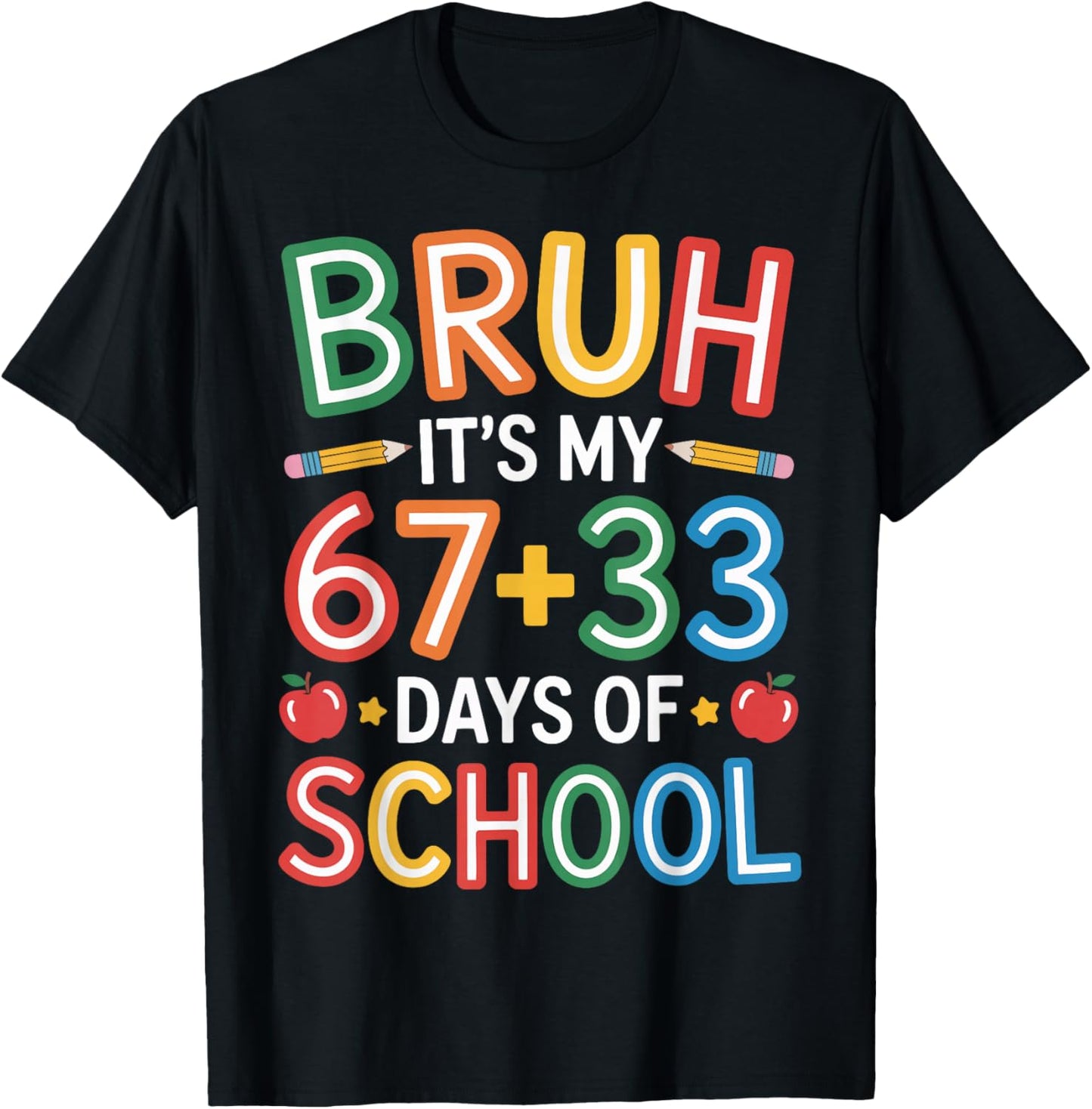 Bruh Its My 67 33 Days of School Funny Kids 100th Day T-Shirt - T-Shirt | Black