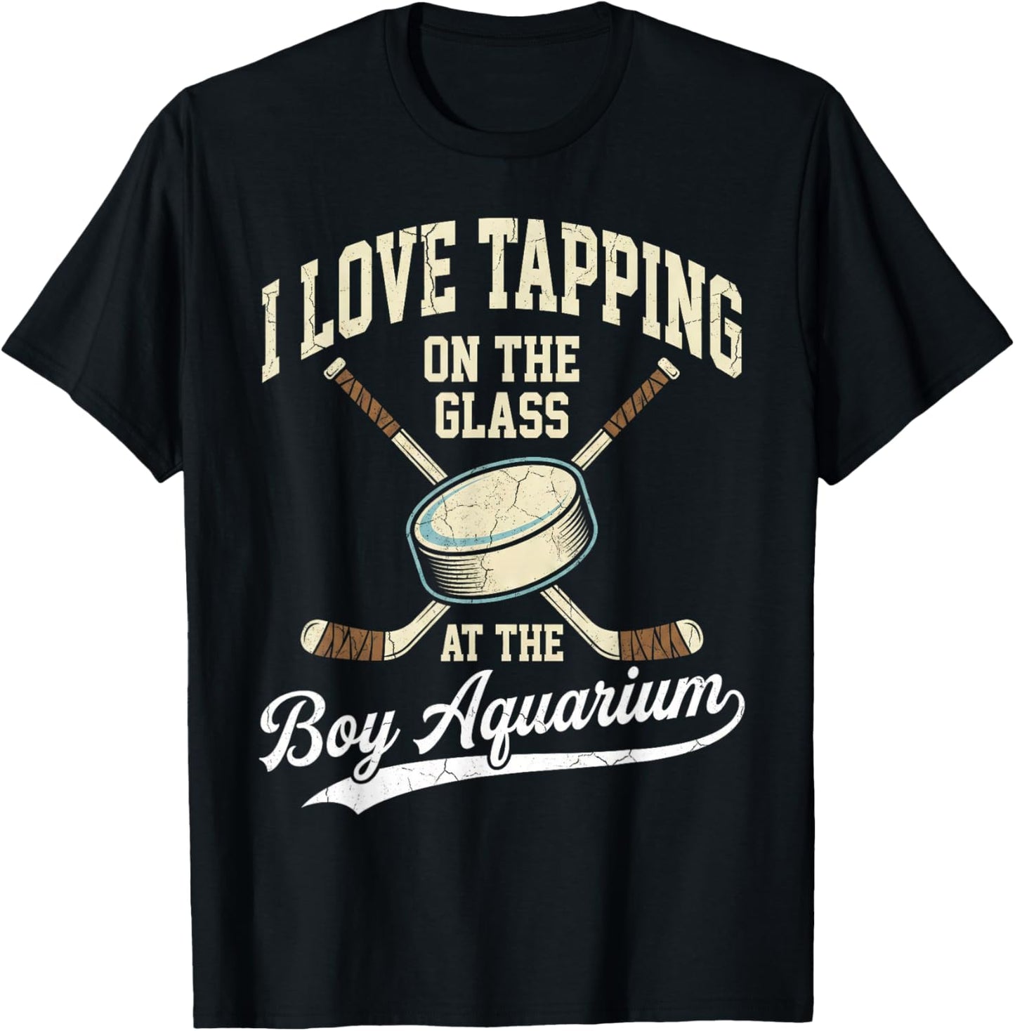 I Love Tapping On The Oh Glass Boy Aquarium Hockey T-Shirt - T-Shirt | Black