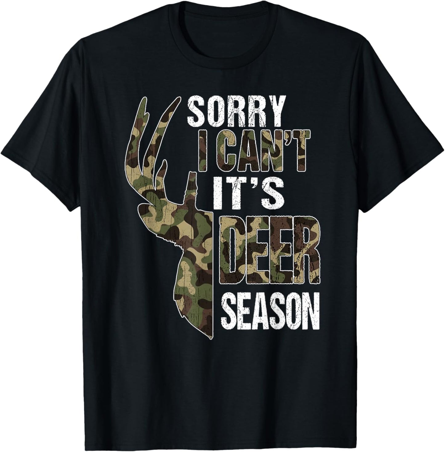 Sorry I Can't It's Deer Season Shirt Funny Camo Deer Hunting T-Shirt - T-Shirt | Black