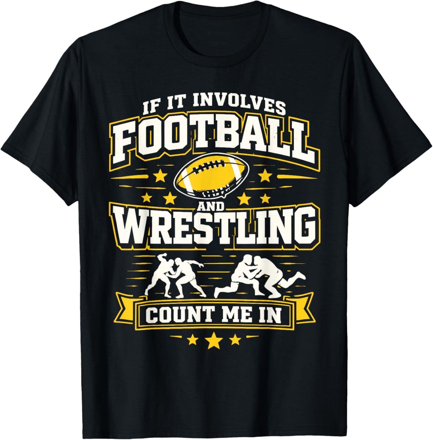 If It Involves Football and Wrestling Count Me in Wrestler T-Shirt - T-Shirt | Black