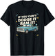 Trucks & Off-Road, Oldschool Pickup Attitude: If You Can't T-Shirt - T-Shirt | Black