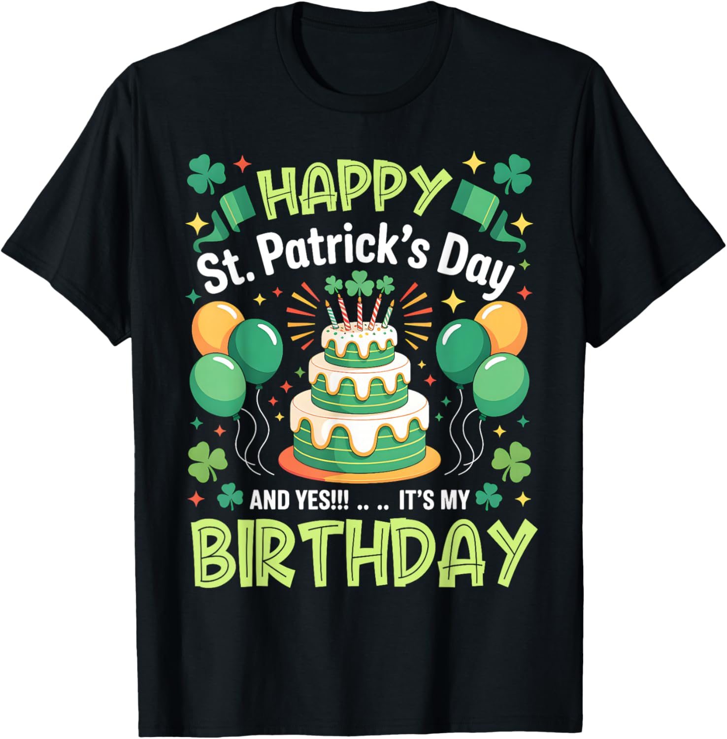 Happy St Patricks Day and Yes Its My Birthday Men Women Kids T-Shirt - T-Shirt | Black