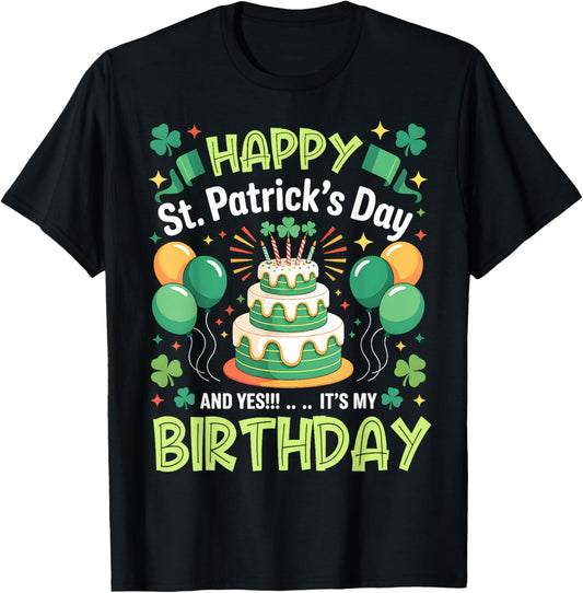 Happy St Patricks Day and Yes Its My Birthday Men Women Kids T-Shirt - T-Shirt | Black