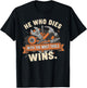 He Who Dies with The Most Tools Wins T-Shirt - T-Shirt | Black