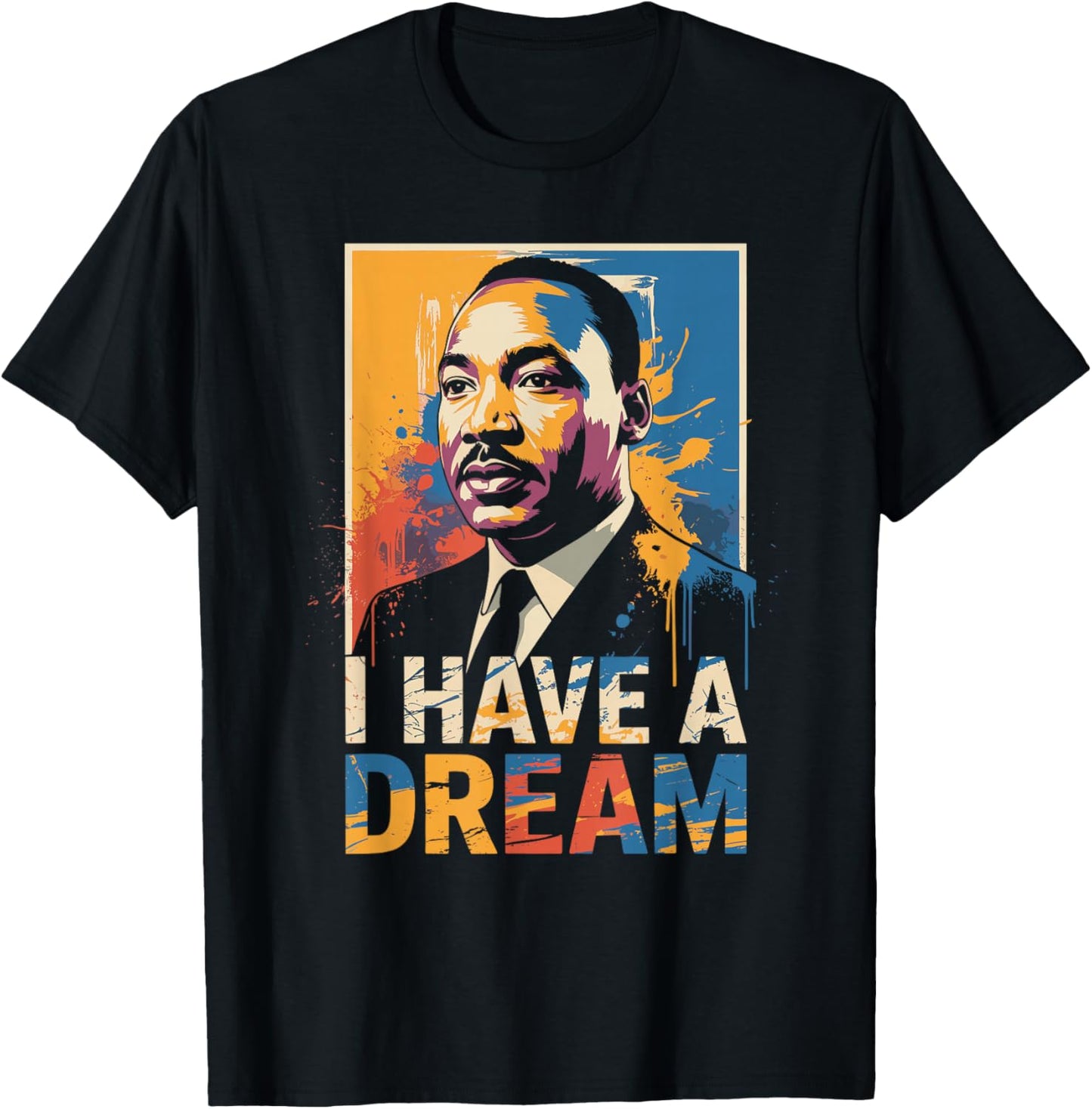 Black History Month Martin Have Dream Luther King Day T-Shirt - T-Shirt | Black