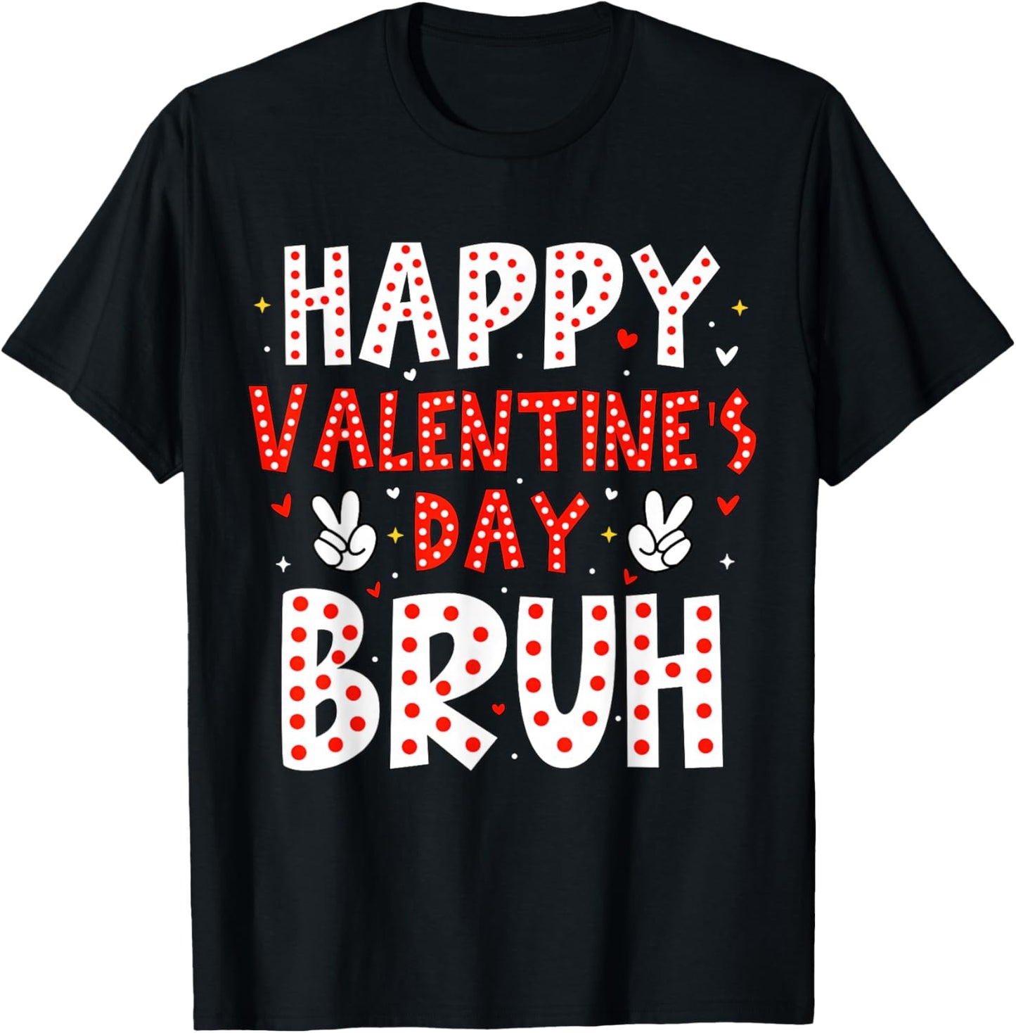 Happy Valentines Bruh Heart Love Funny Valentine Boys Girls T-Shirt - T-Shirt | Black