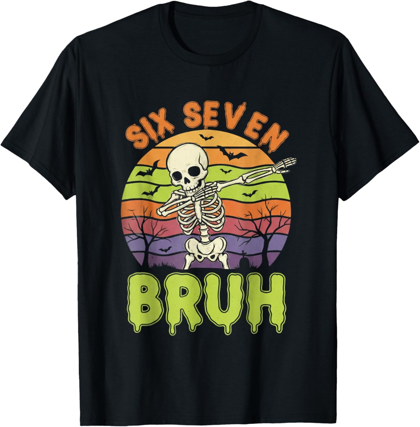 67 Halloween Meme 6 7 Skeleton Six Seven Numbers Funny Bruh T-Shirt - T-Shirt | Black
