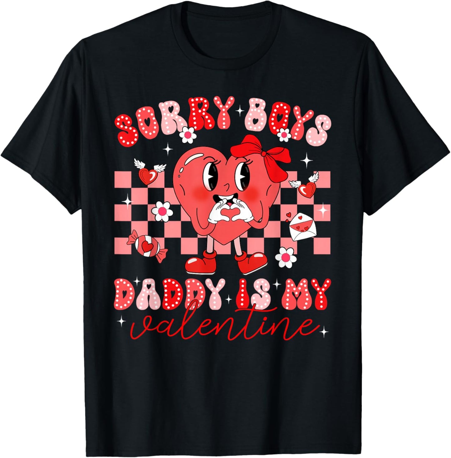 Sorry Boys Daddy is My Valentine Heart Kids Girl Toddler T-Shirt - T-Shirt | Black