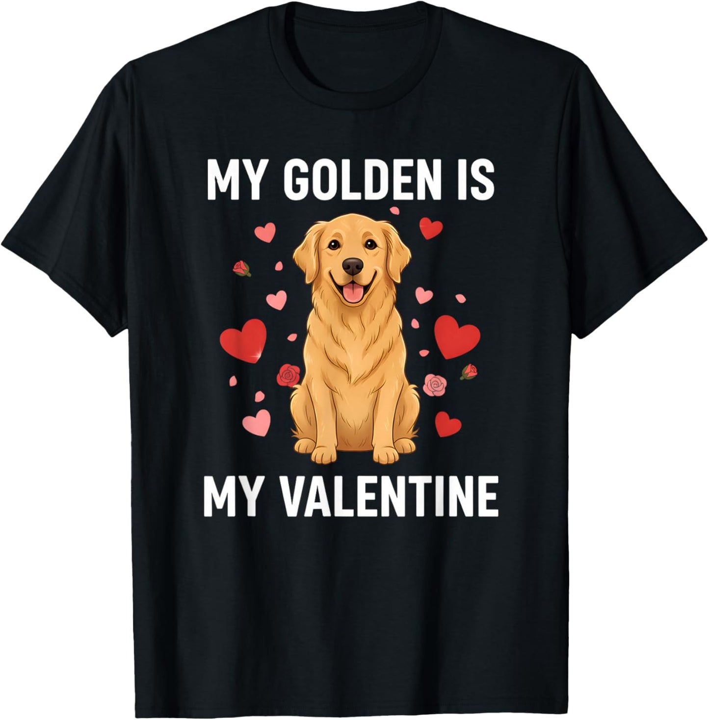 Golden Retriever Dog is My Valentine Love Hearts Valentines T-Shirt - T-Shirt | Black