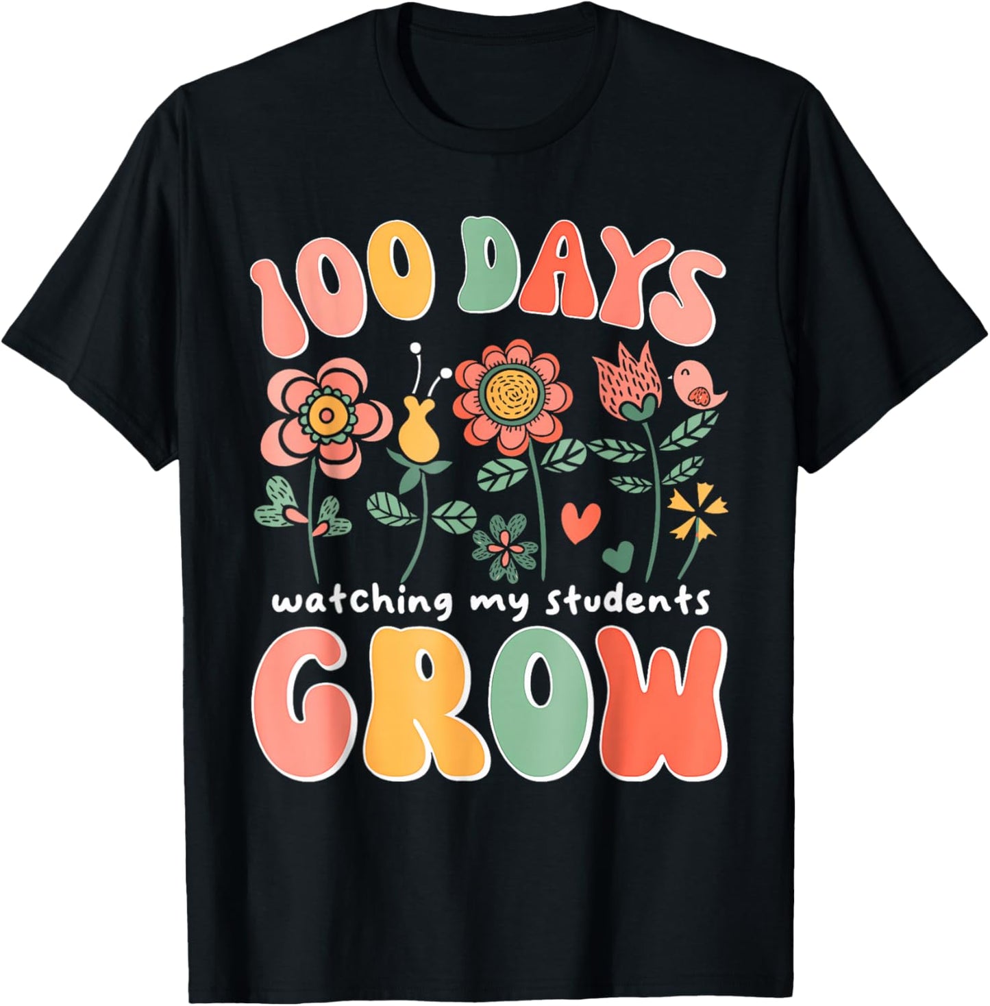 100 Day Watching My Students Grow 100 Days of School Teacher T-Shirt - T-Shirt | Black