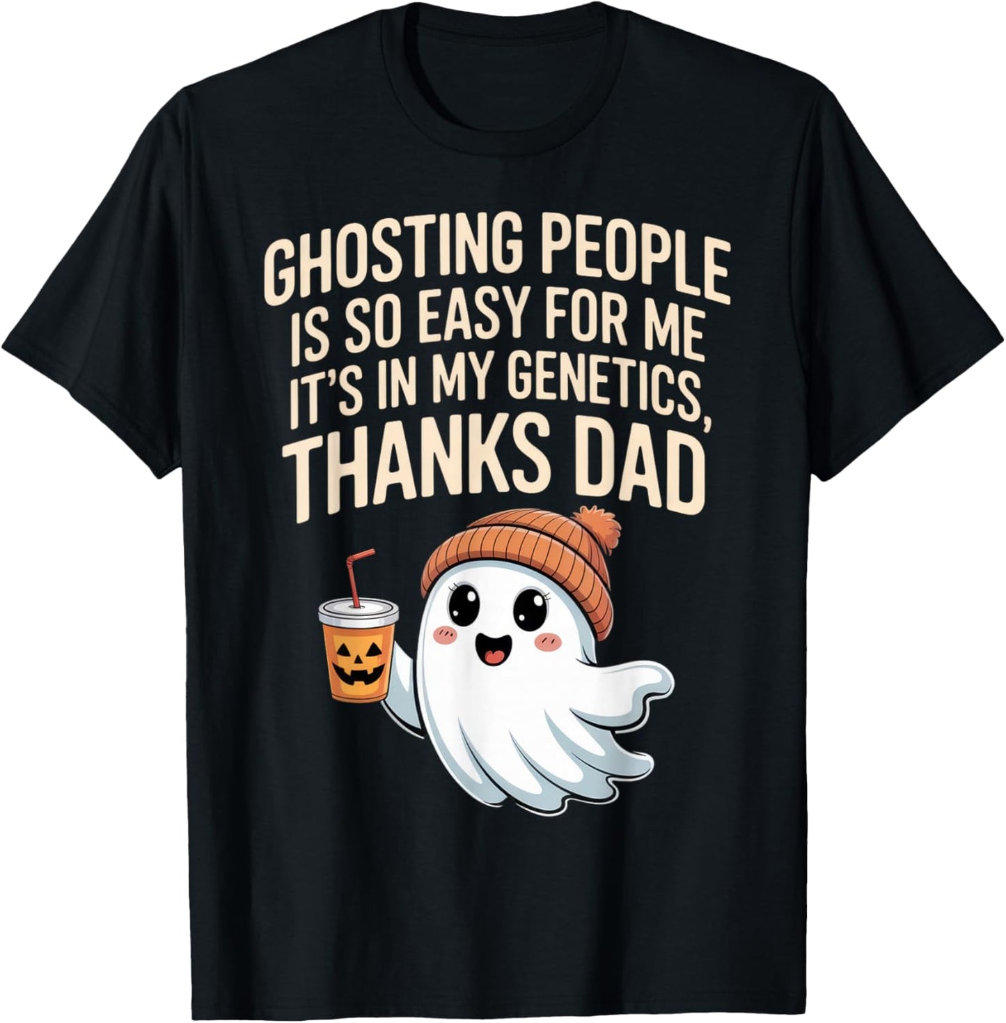 Ghosting People Thanks Dad Ghost Funny Dad Joke Halloween T-Shirt - T-Shirt | Black