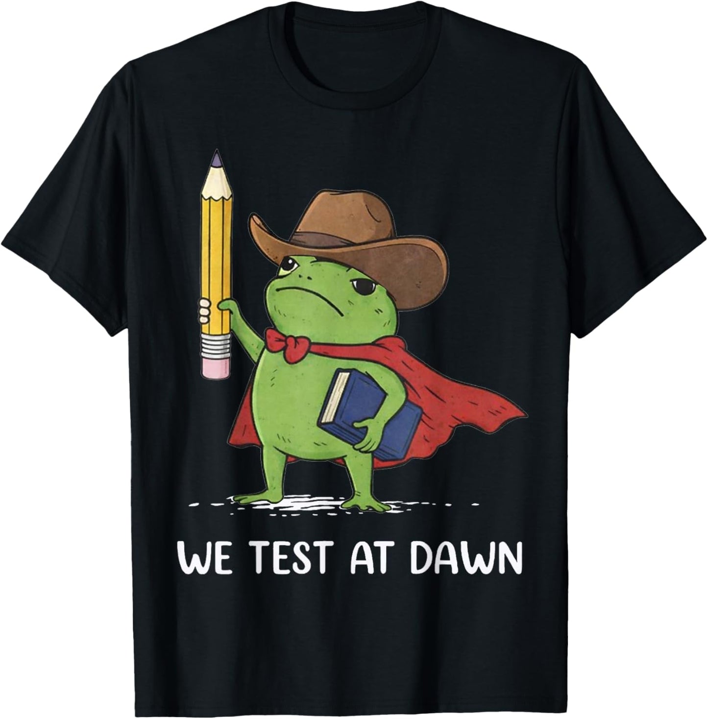 Teacher Frog Cowboy We Test At Dawn Test Day T-Shirt - T-Shirt | Black