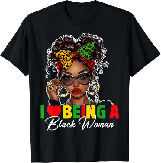 I Love Being A Black Woman Funny Black Woman History Month T-Shirt - T-Shirt | Black