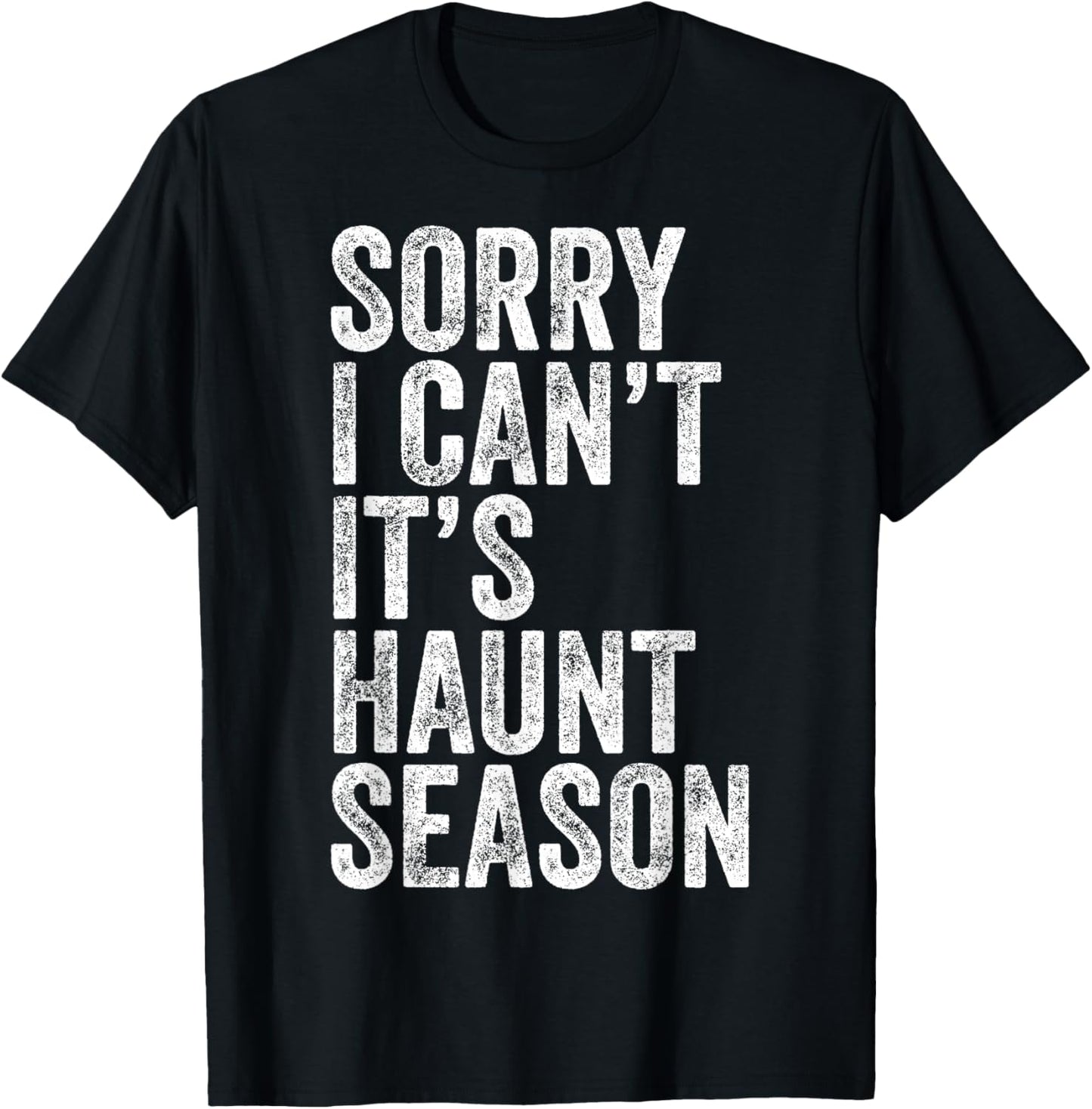 Sorry I Can't It's Haunt Season Funny Ghost Quote for Autumn T-Shirt - T-Shirt | Black
