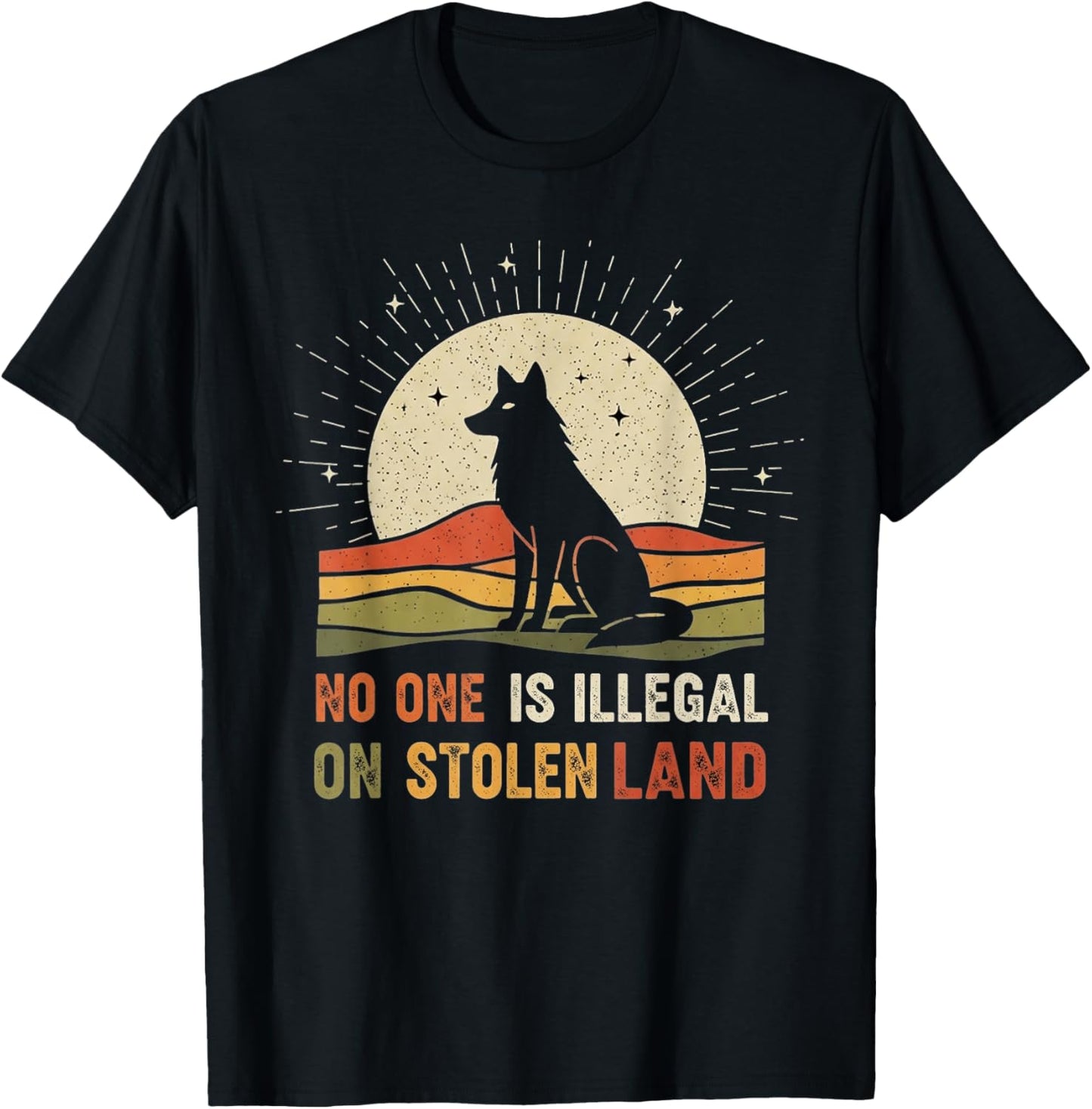 No One is Illegal On Stolen Land T-Shirt - T-Shirt | Black