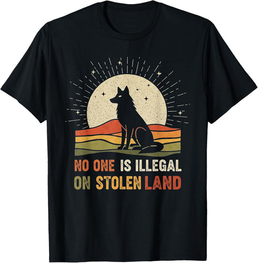 No One is Illegal On Stolen Land T-Shirt - T-Shirt | Black