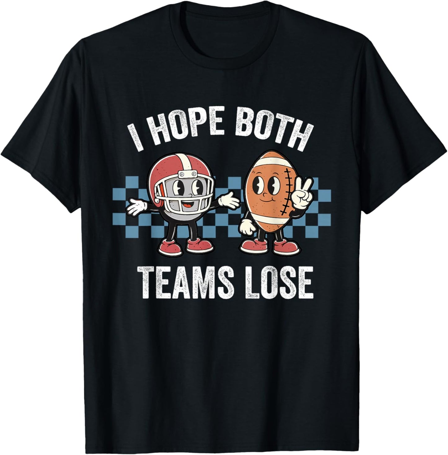 I Hope Both Teams Lose Retro Vintage Football Lovers 2026 T-Shirt - T-Shirt | Black